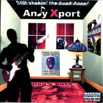 Andy Xport - 'Still Shakin' The Bush Boss!' CD Cover